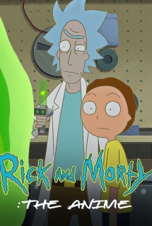 Rick and Morty: The Anime - Rick và Morty: Anime